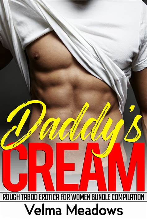 Daddys Cream Rough Taboo Erotica For Women Bundle Compilation By