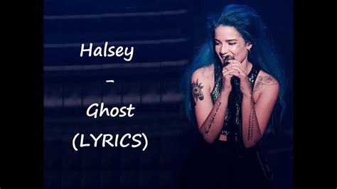 Ghost Halsey Lyrics Youtube