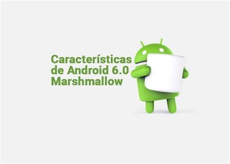 10 Características De Android 60 Marshmallow Grupo Ioe
