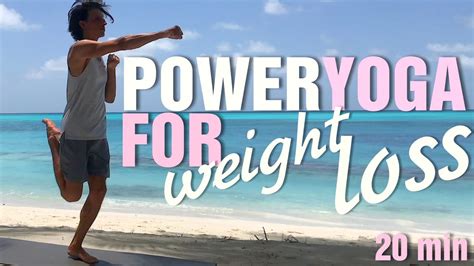 Yoga For Weight Loss Power Yoga 20 Minute Youtube