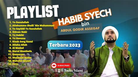 Kumpulan Shalawat Habib Syech Bin Abdul Qodir Assegaf Terbaru 2023 Audio Full Hd Audio Islami