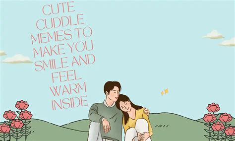 37 Cute Cuddle Memes To Share With Your Loved Ones Ripe Social