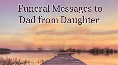 Father and daughter, s or quotes. Funeral Messages to Dad from Daughter