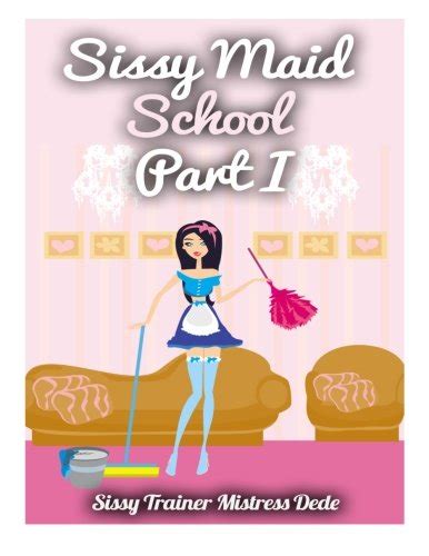 Buy Sissy Maid School Part I Sissy Maid Training Academy Book 1 Online At Desertcartsri Lanka