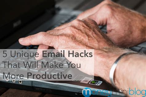 5 Unique Email Hacks That Will Make You More Productive