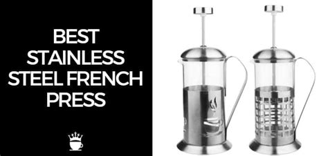 Best Stainless Steel French Press Top 6 Options In 2024
