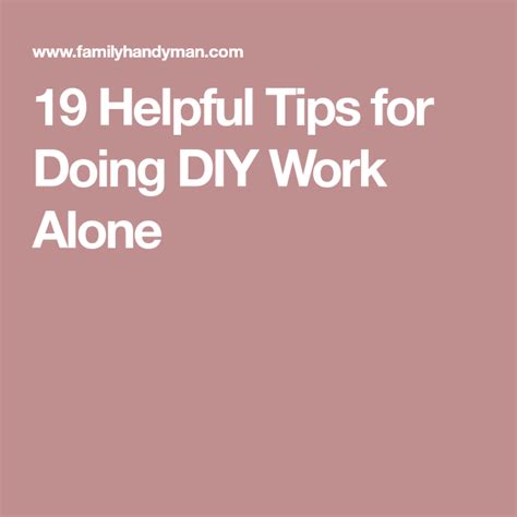 28 Helpful Tips For Doing Diy Work Alone Helpful Hints Home Safety