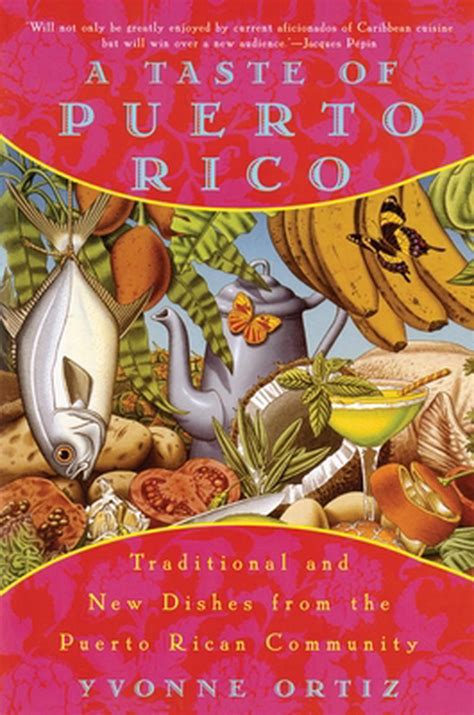 A Taste Of Puerto Rico Traditional And New Dishes From The Puerto
