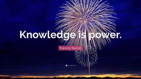 Francis Bacon Quote Knowledge Is Power 27 Wallpapers Quotefancy