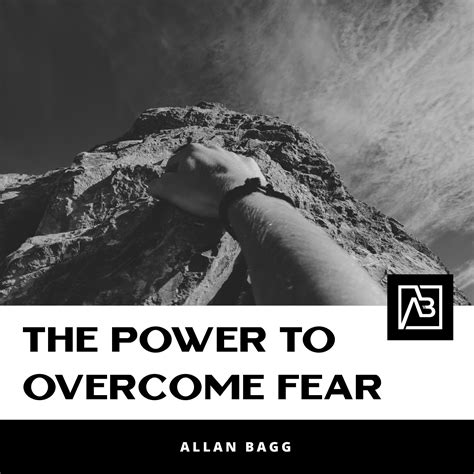 The Power To Overcome Fear Allan Bagg Ministries