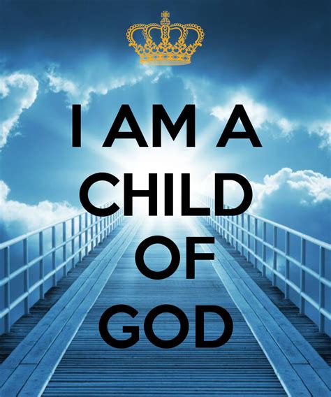 I Am A Child Of God God Jesus Jesus Word Of God