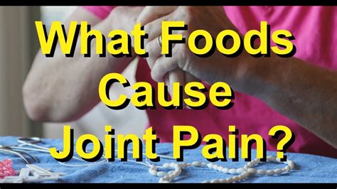 What Foods Cause Joint Pain Youtube