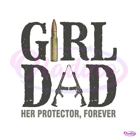 Girl Dad Her Protector Forever Png Silhouette Sublimation Files