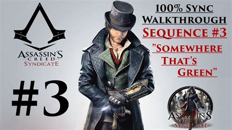 Assassin S Creed Syndicate Walkthrough 100 Sync Sequence 3