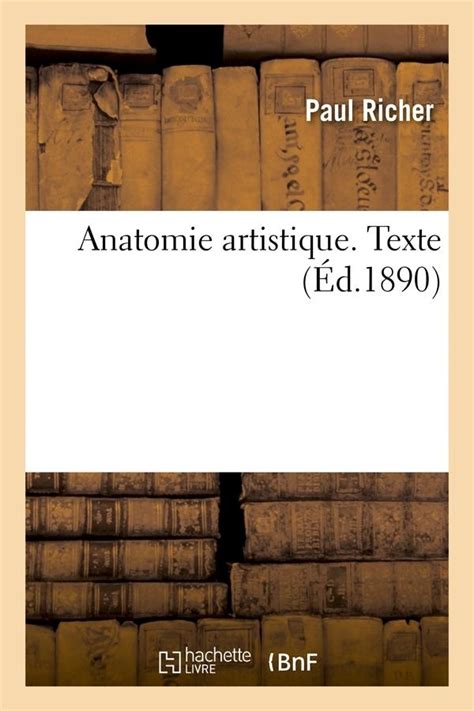 Anatomie Artistique Texte éd1890 Paul Richer Librairie Eyrolles