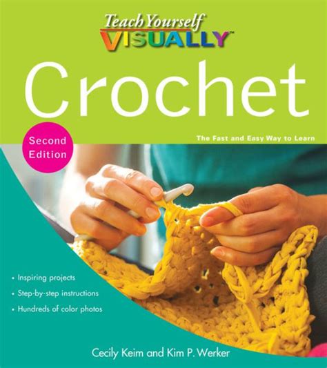 Teach Yourself Visually Crochet By Cecily Keim Paperback Barnes And Noble