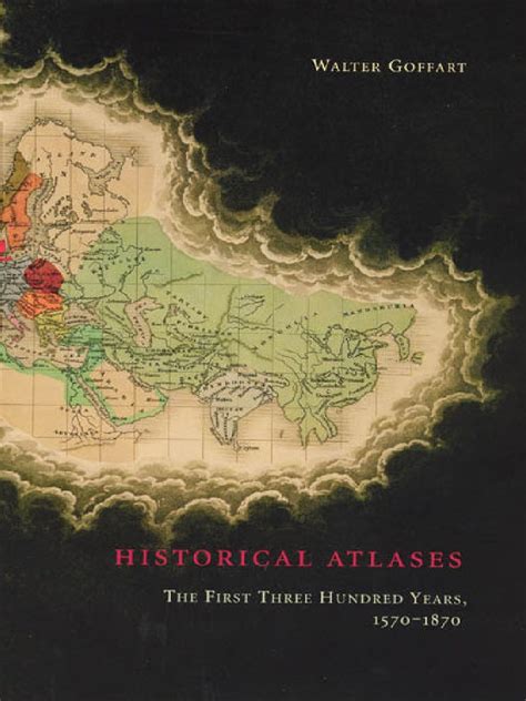 Historical Atlases By Walter Goffart Book Read Online