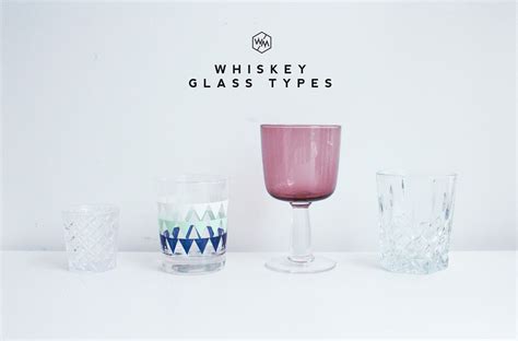 Whiskey Glass Types Basics Whiskey Muse
