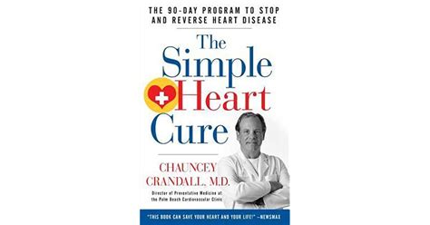 The Simple Heart Cure The 90 Day Program To Stop And Reverse Heart
