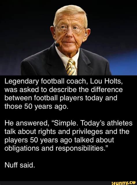 Legendary Football Coach Lou Holts Was Asked To Describe The