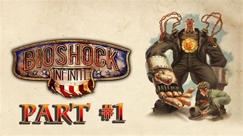 Bioshock Infinite Walkthrough Part 1 Youtube