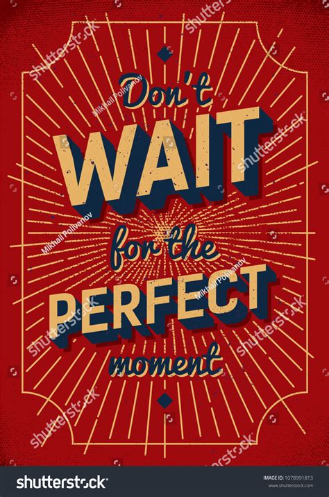 Dont Wait Perfect Moment Interior Poster Stock Vector Royalty Free