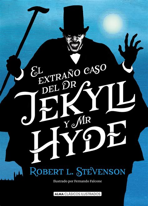 El Extraño Caso Del Dr Jekyll Y Mr Hyde Editorial Alma