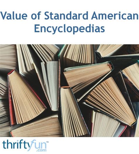 Value Of Standard American Encyclopedias Thriftyfun