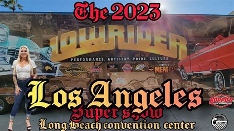 Lowrider Magazine 2023 Long Beach Super Show Youtube