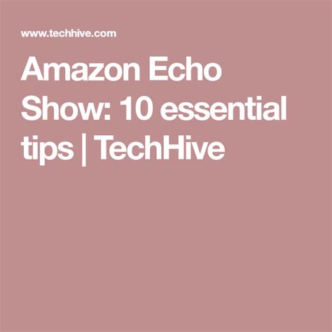Amazon Echo Show 10 Essential Tips Techhive Amazon Echo 10