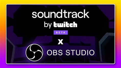How To Use Twitch Soundtrack With Obs Studio Dmca Free Music Youtube