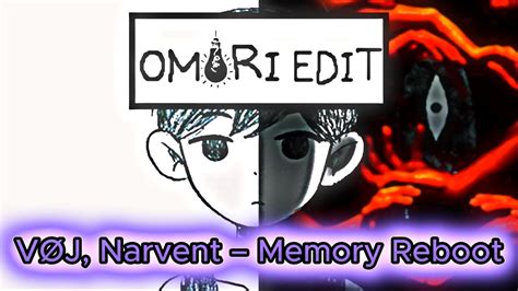 Omori Edit VØJ Narvent Memory Reboot YouTube