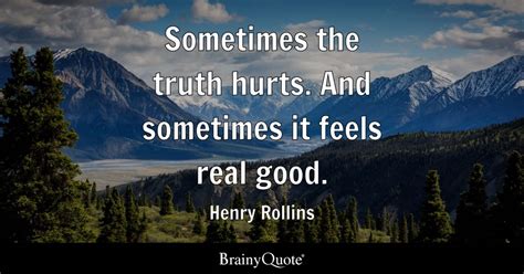 Henry Rollins Sometimes The Truth Hurts And Sometimes