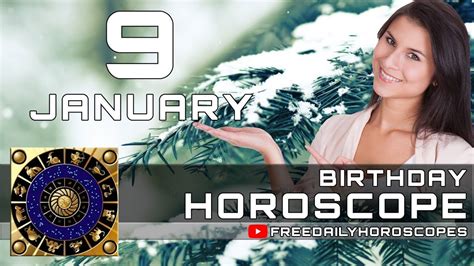 January 9 Birthday Horoscope Personality Youtube