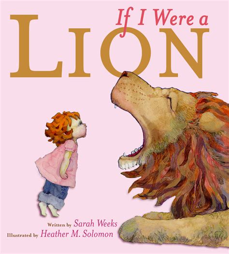 If I Were A Lion Book By Sarah Weeks Heather M Solomon Official