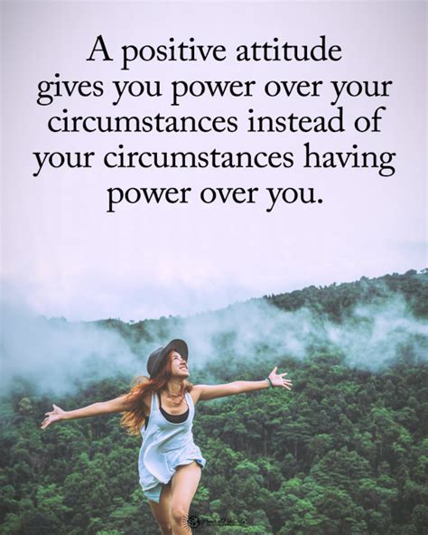 A Positive Attitude Gives You Power Over Your Circumstances By