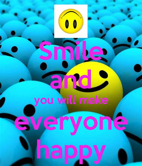 Smile And You Will Make Everyone Happy Keep Calm And Carry On Image