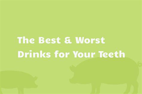 The Best And Worst Drinks For Your Teeth