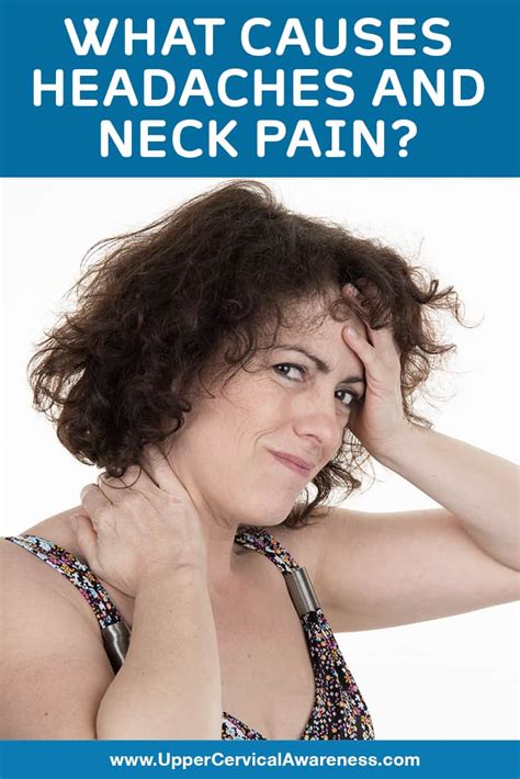 What Causes Headaches And Neck Pain Upper Cervical Awareness