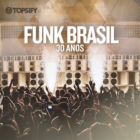 Funk Nacional Completa Três Décadas De Existência E Ganha Playlist Comemorativa Popline