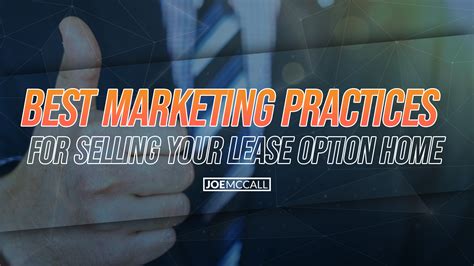 Best Marketing Practices For Selling Your Lease Option Home Joe Mccall