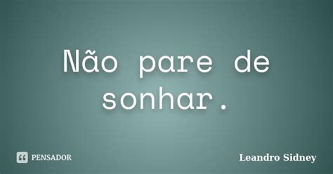 Não Pare De Sonhar Leandro Sidney Pensador