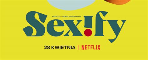 Sexify Netflix Dramedy Polonia Weo Forum Webseries E Ondemand Itasa