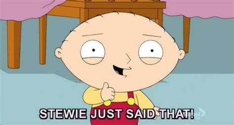 Stewie Just Said That Know Your Meme