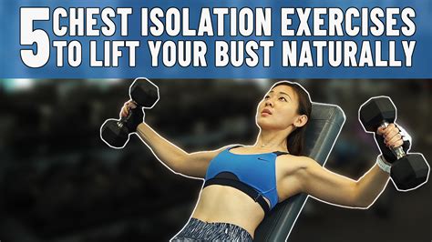 5 chest isolation exercises to lift your bust naturally