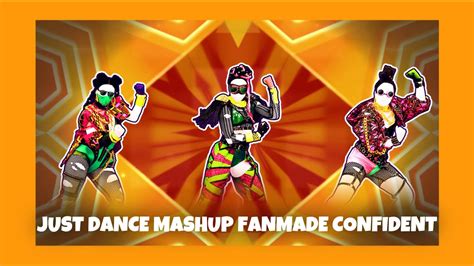 Just Dance Mashup Fanmade Confident Youtube