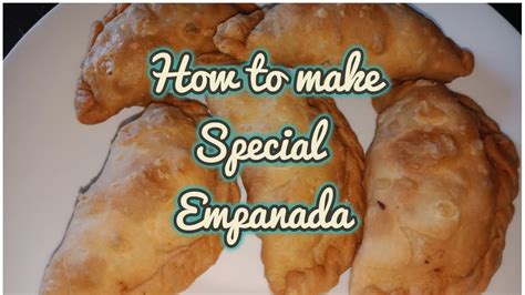 How To Make Special Empanada Youtube