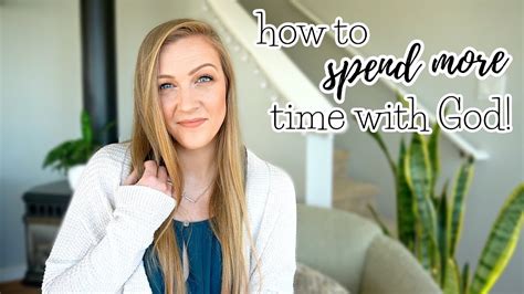 How To Spend More Time With God And Why Its Important Youtube