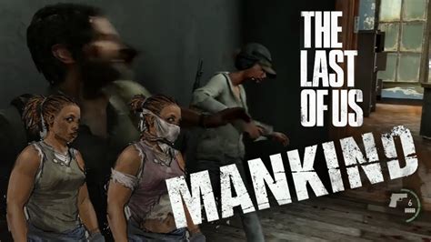 women in the last of us and what remains of mankind youtube