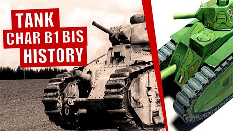 Tank B1 Char France Ww2 Historical Overview Of The Wwii Paper Tank